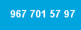 967 701 57 97